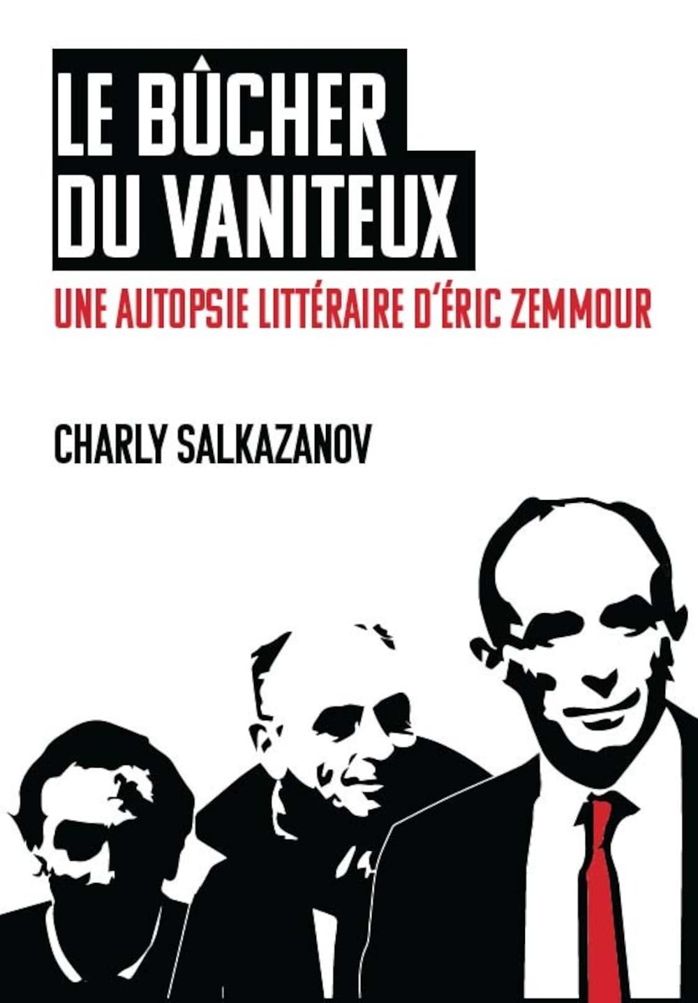 Le bûcher du vaniteux : Une autopsie littéraire d'Eric Zemmour 9782365123471