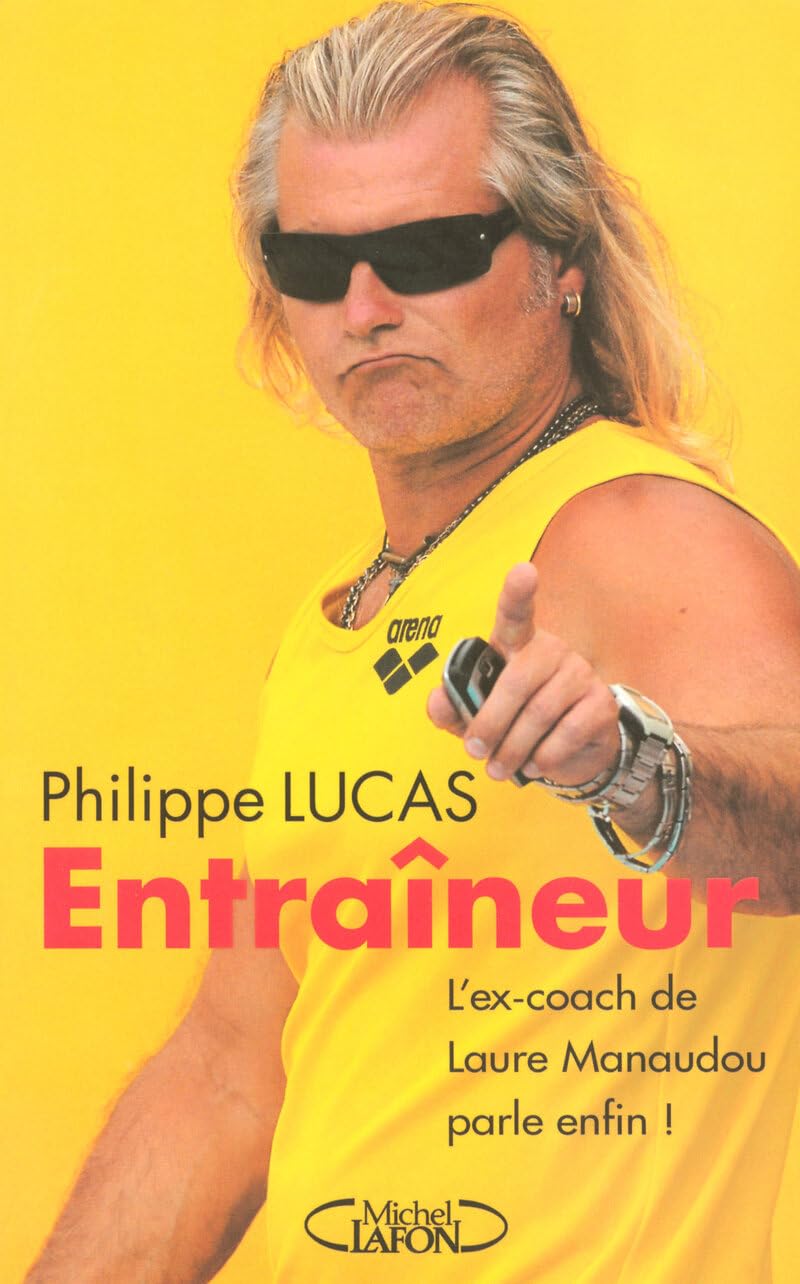 Entraîneur : L'ex-coach de Laure Manaudou parle enfin ! 9782749907871
