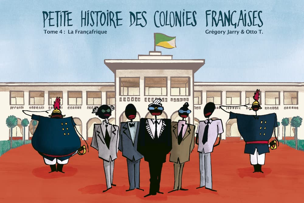 Petite histoire des colonies françaises - Tome 4 : La Françafrique 9782357610248