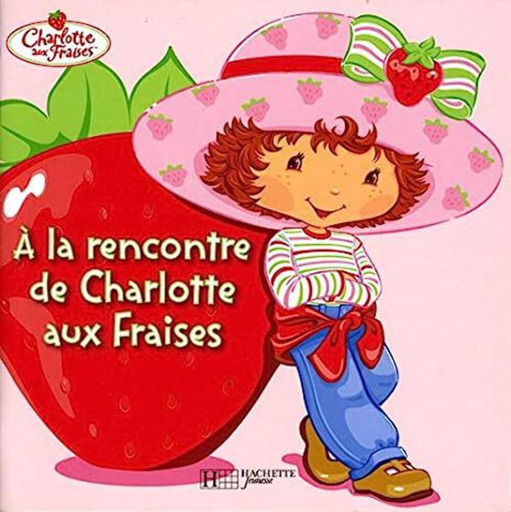 A la rencontre de Charlotte aux Fraises 9782012254534