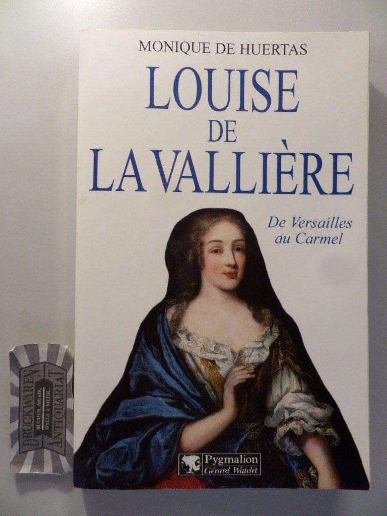 Louise de La Vallière: De Versailles au Carmel 9782857045489