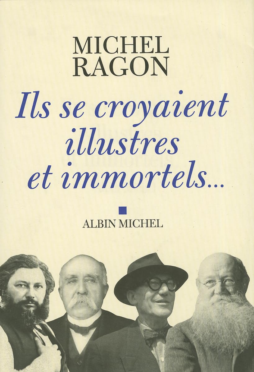 Ils se croyaient illustres et immortels... 9782226218681