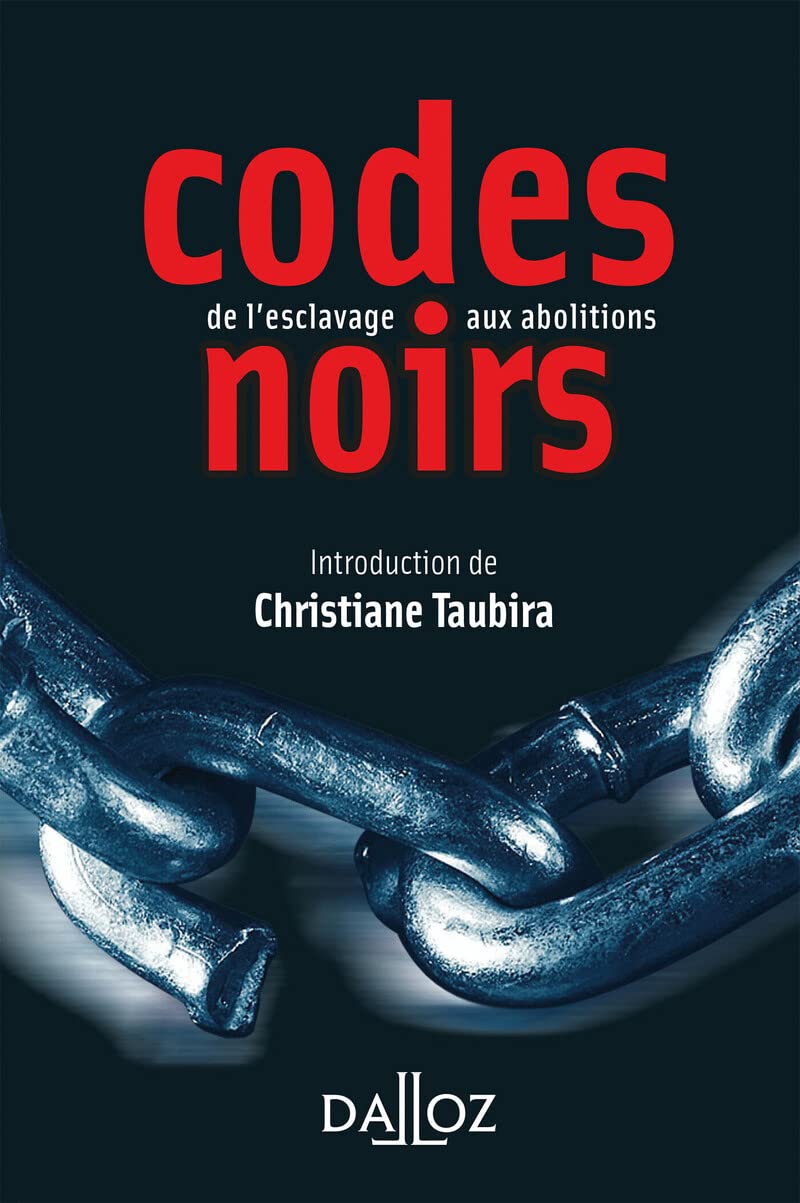 Codes noirs - De l'esclavage aux abolitions 9782247068579
