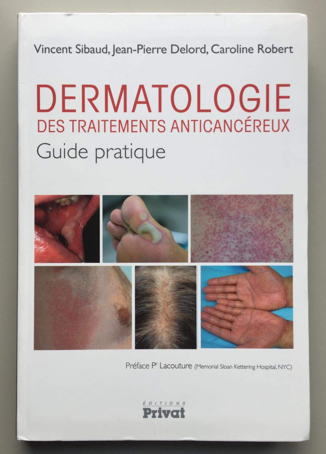 DERMATOLOGIE DES TRAITEMENTS ANTICANCÉREUX GUIDE PRATIQUE 9782708939448