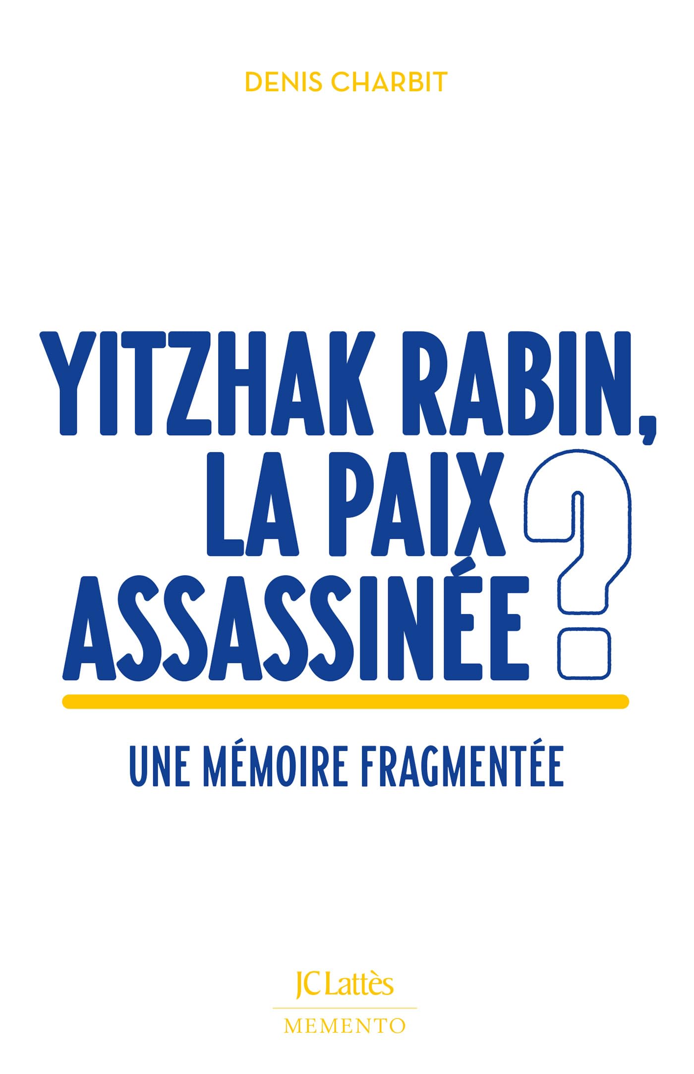 Yitzhak Rabin, la paix assassinée ?: Une mémoire fragmentée 9782709676311