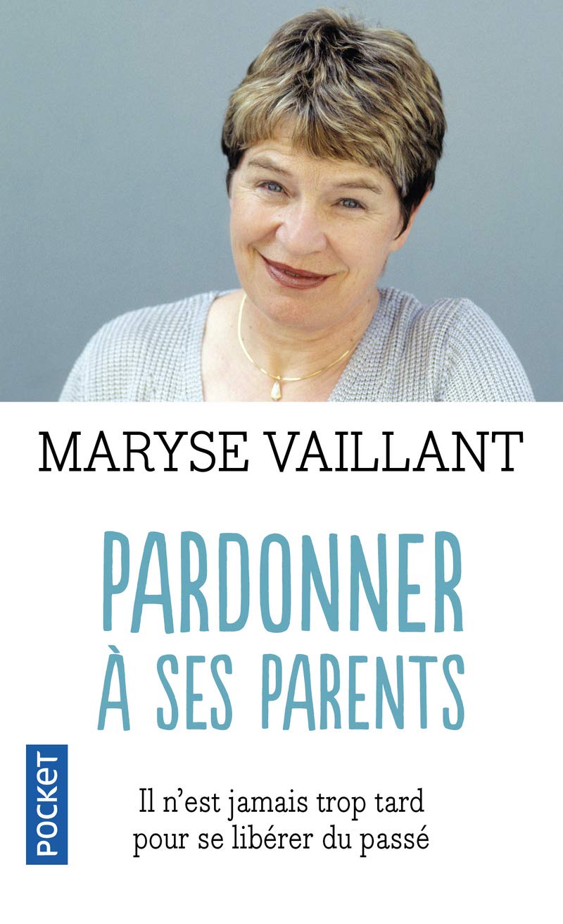 Pardonner à ses parents: Il n'est jamais trop tard pour se libérer des secrets de famille 9782266124249