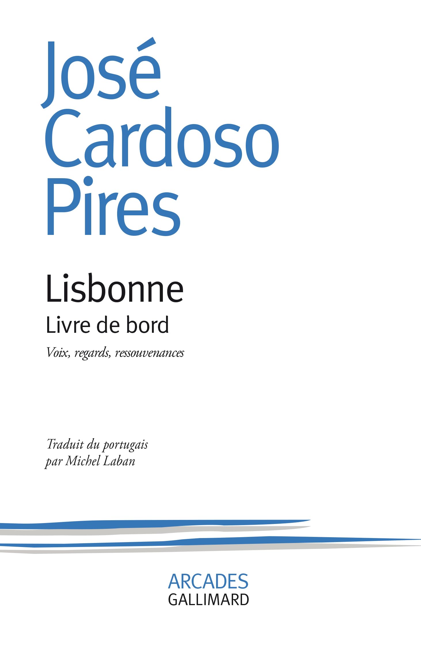 Lisbonne: Livre de bord. Voix, regards, ressouvenances 9782070750696