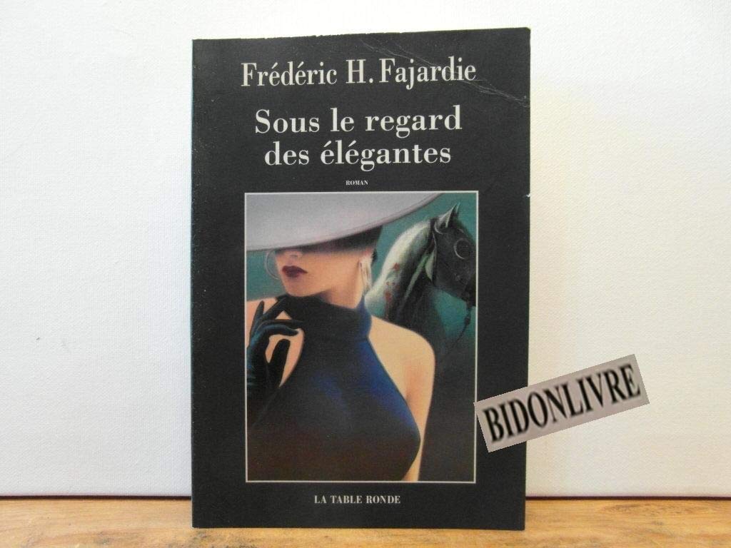 Sous le regard des élégantes: Roman noir 9782710307778