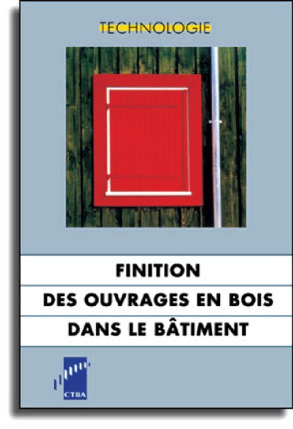 Finition des ouvrages en bois dans le bâtiment 9782856840184