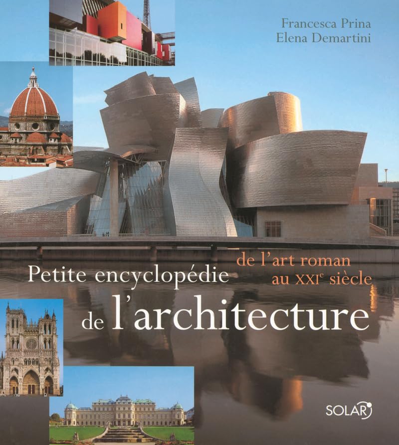 Petite Encyclopédie de l'Architecture: De l'art roman au XXIe siècle 9782263040962