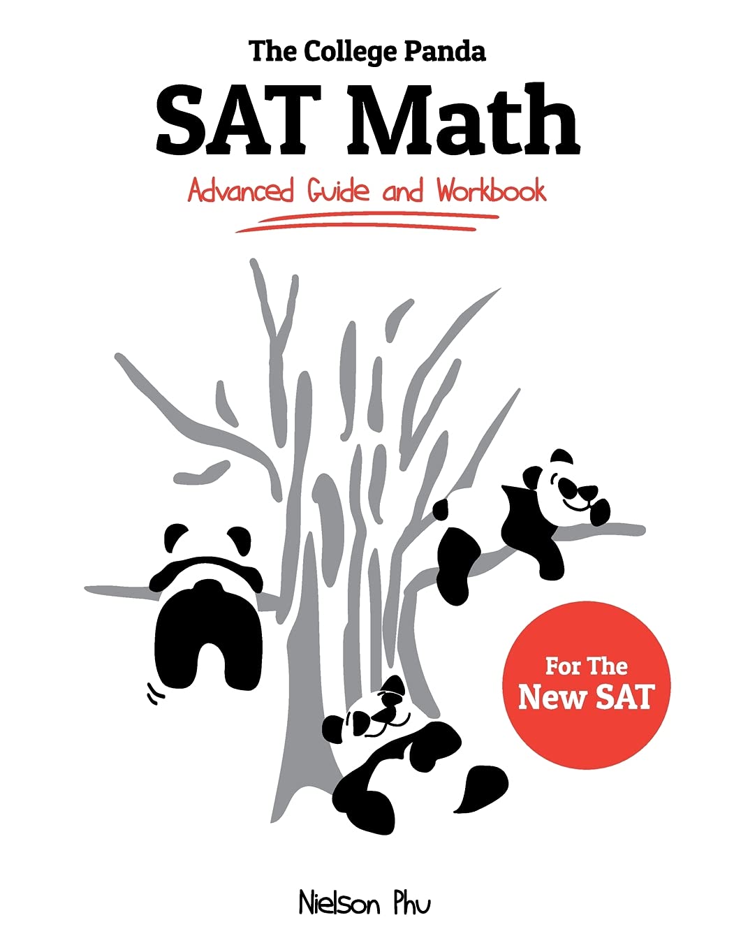 The College Panda's SAT Math: Advanced Guide and Workbook for the New SAT 9780989496421
