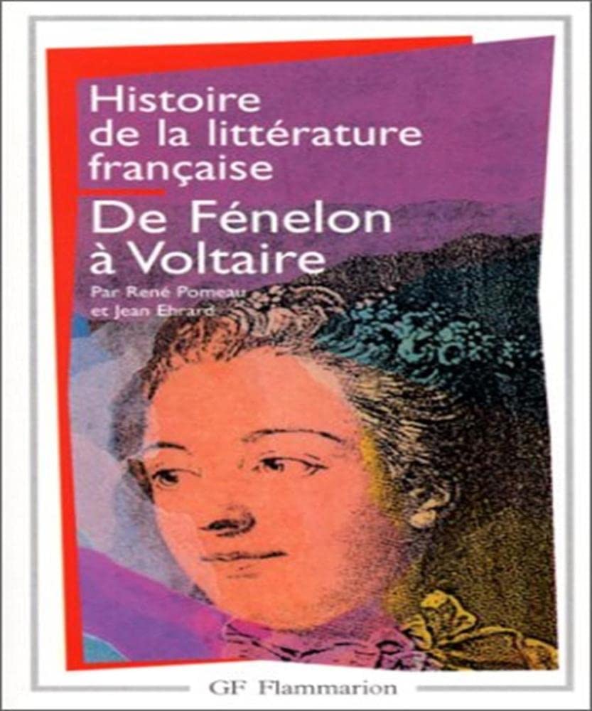 Histoire de la littérature française: De Fènelon à Voltaire 9782080709615