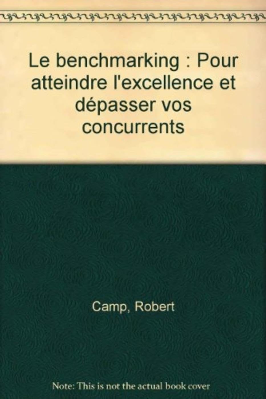 Le benchmarking : Pour atteindre l'excellence et dépasser vos concurrents 9782708113862