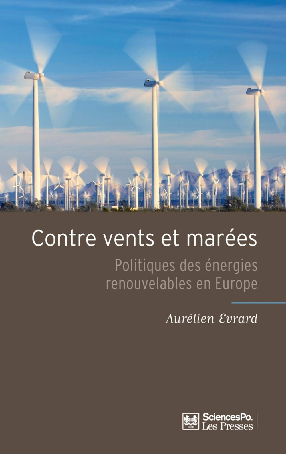 Contre vents et marées: Politiques des énergies renouvelables en Europe 9782724613353