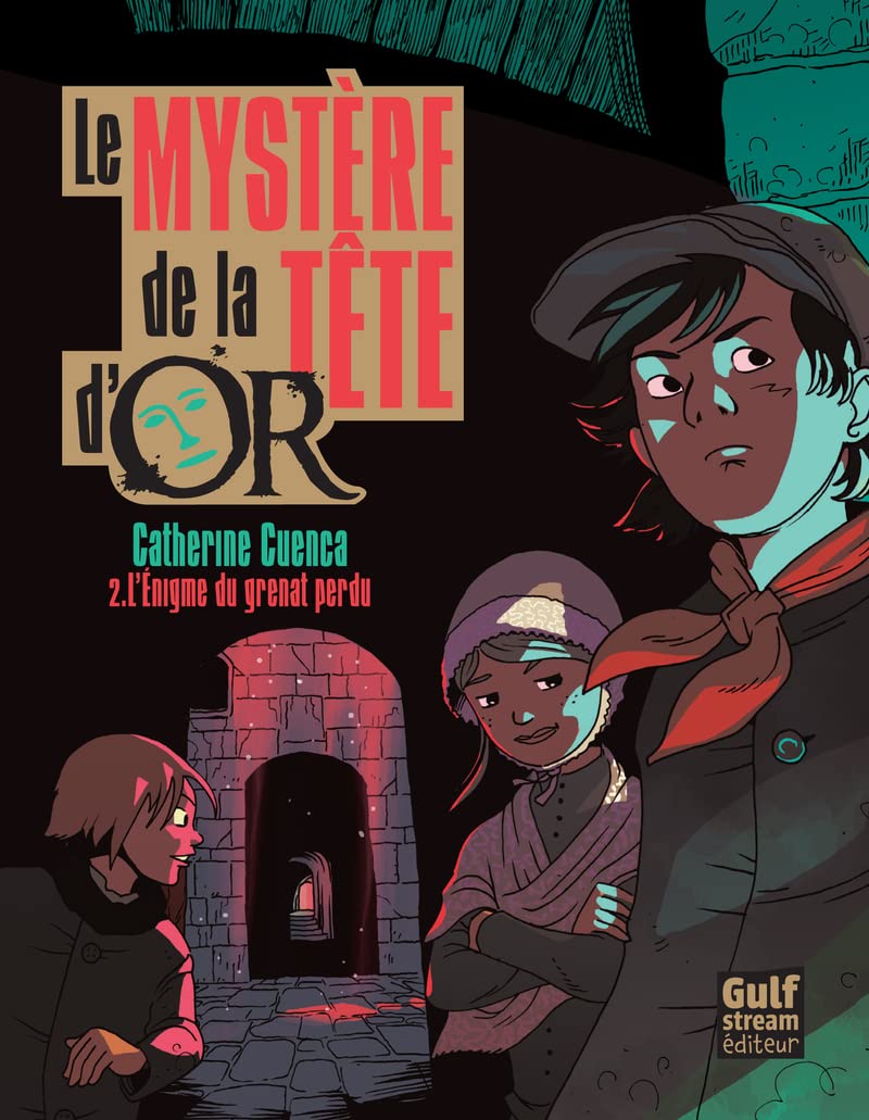 Le Mystère de la tête d'Or - tome 2 L'énigme du grenat perdu (2) 9782354882075