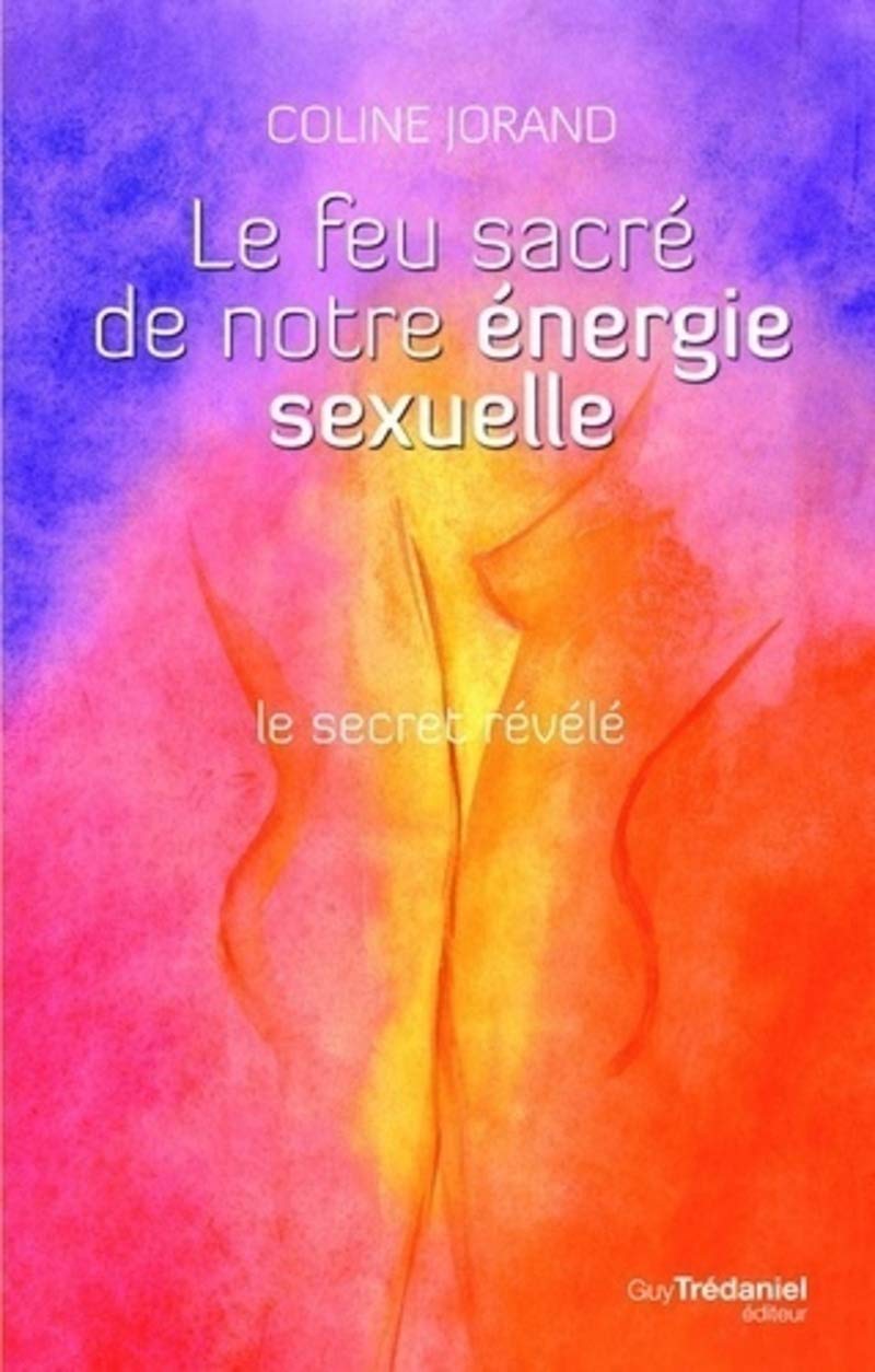 Le feu sacré de notre énergie sexuelle + DVD 9782813208903