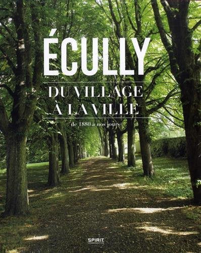 Ecully, du village à la ville 9791092083057