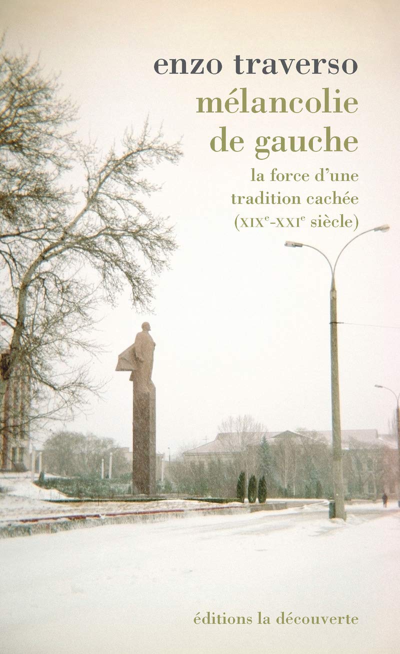 Mélancolie de gauche: La force d'une tradition cachée (XIXe-XXIe siècle) 9782707190123