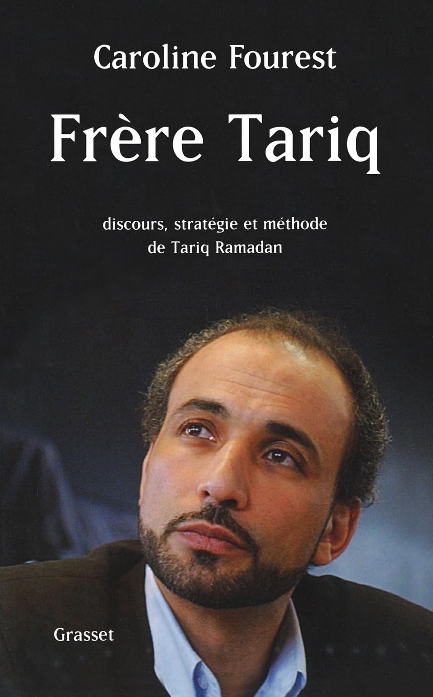 Frère Tariq : Discours, stratégie et méthode de Tariq Ramadan 9782246667919