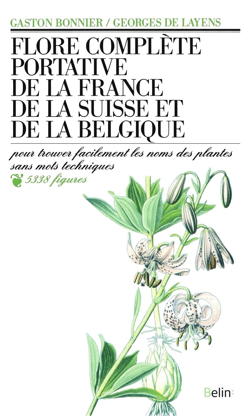 Flore complète portative de la France, de la Suisse et de la Belgique: de la France, de la Suisse et de la Belgique 9782701110004