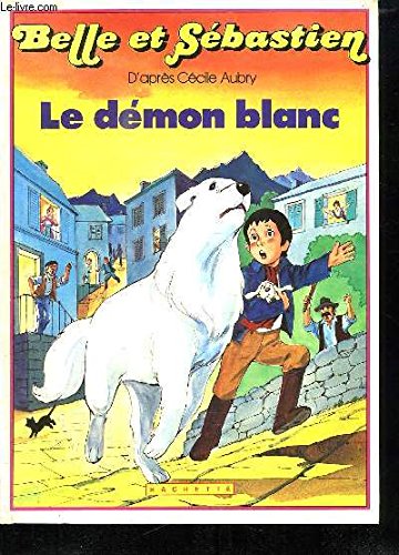 Belle et Sébastien: Le Démon Blanc 9782010094248