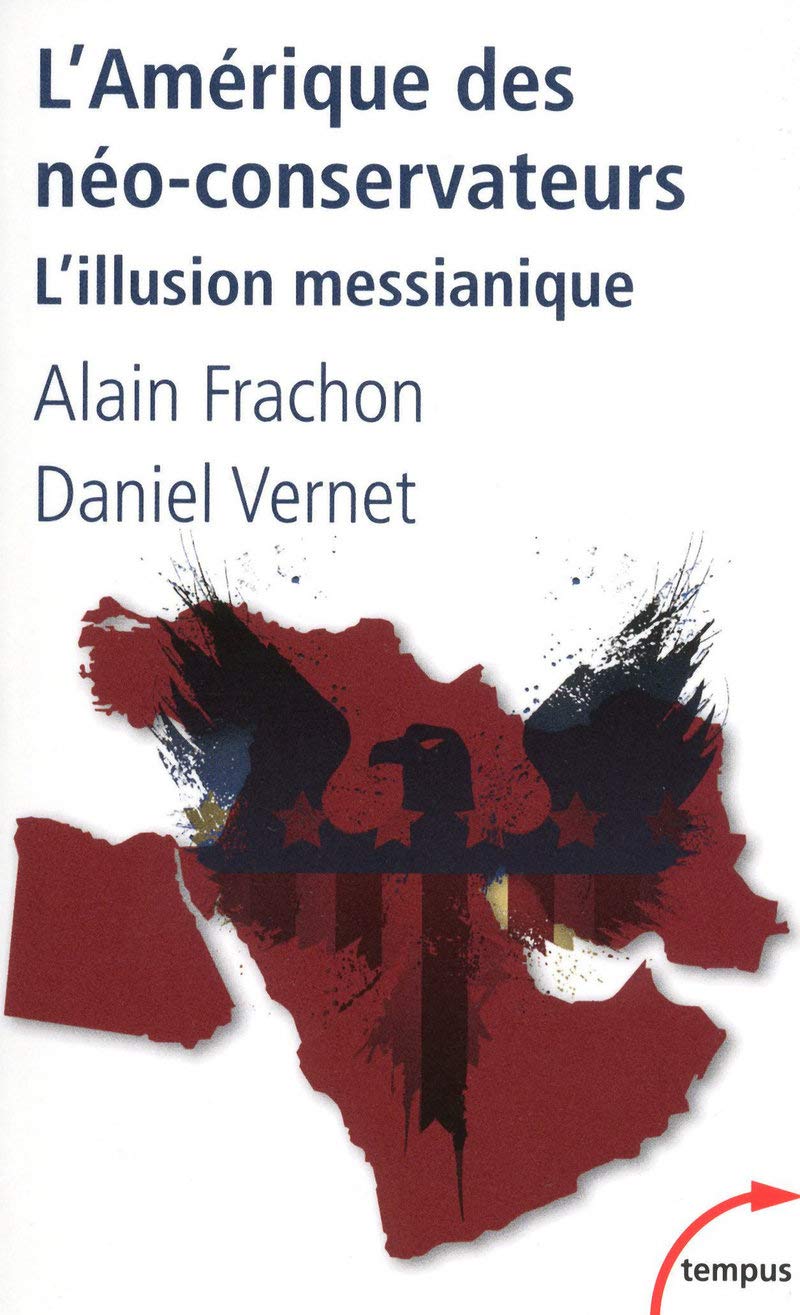 L'Amérique des néo-conservateurs: L'illusion messianique 9782262034894