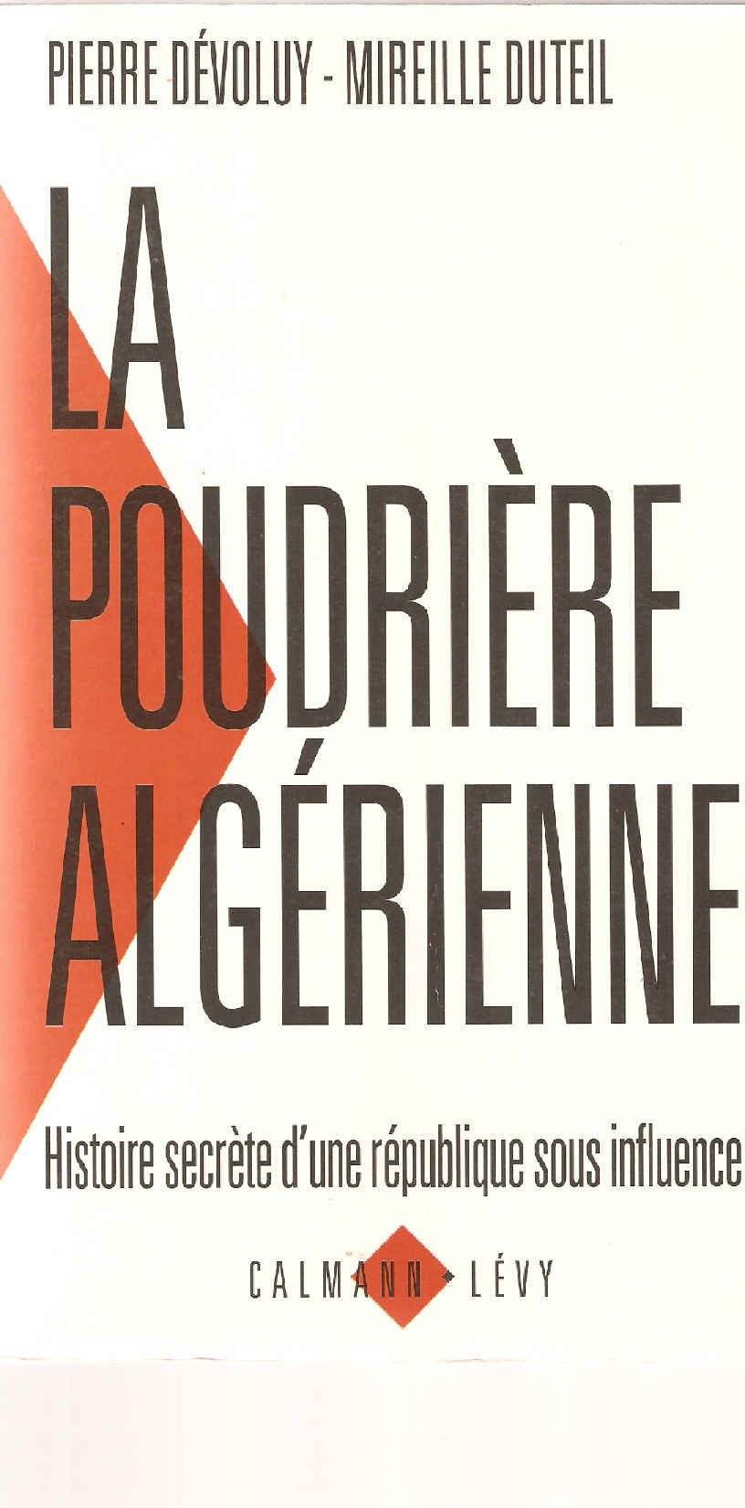 La poudrière algérienne: Histoire secrète d'une République sous influence 9782702122877