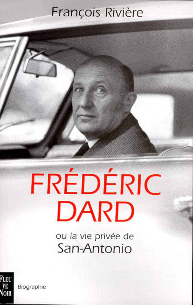 Frédéric Dard ou la vie privée de San-Antonio 9782265065253