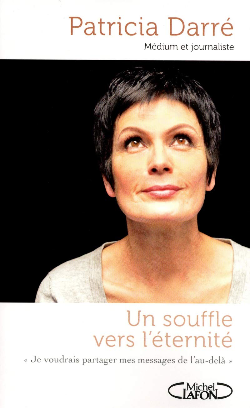 Un souffle vers l'éternité : Je voudrais partager mes messages de l'au-delà 9782749915715