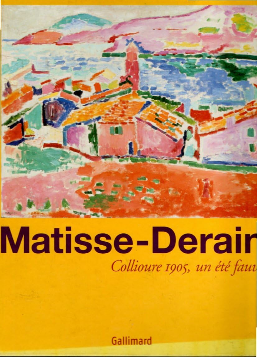 Matisse-Derain: Collioure 1905, un été fauve 9782070118151