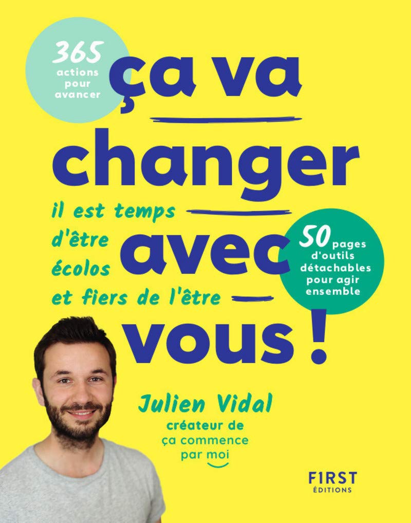 Ca va changer avec vous ! Il est temps d'être écolos et fiers de l'être - 365 actions pour avancer, 50 pages d'outils outils détachables pour agir ensemble 9782412050828