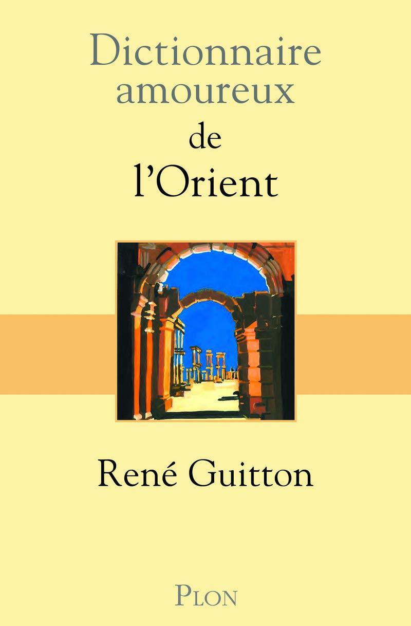 Dictionnaire amoureux de l'Orient 9782259227438