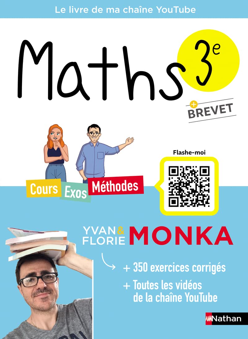 Maths 3e avec Yvan & Florie Monka - Brevet - Le livre de ma chaîne Youtube 9782095016524