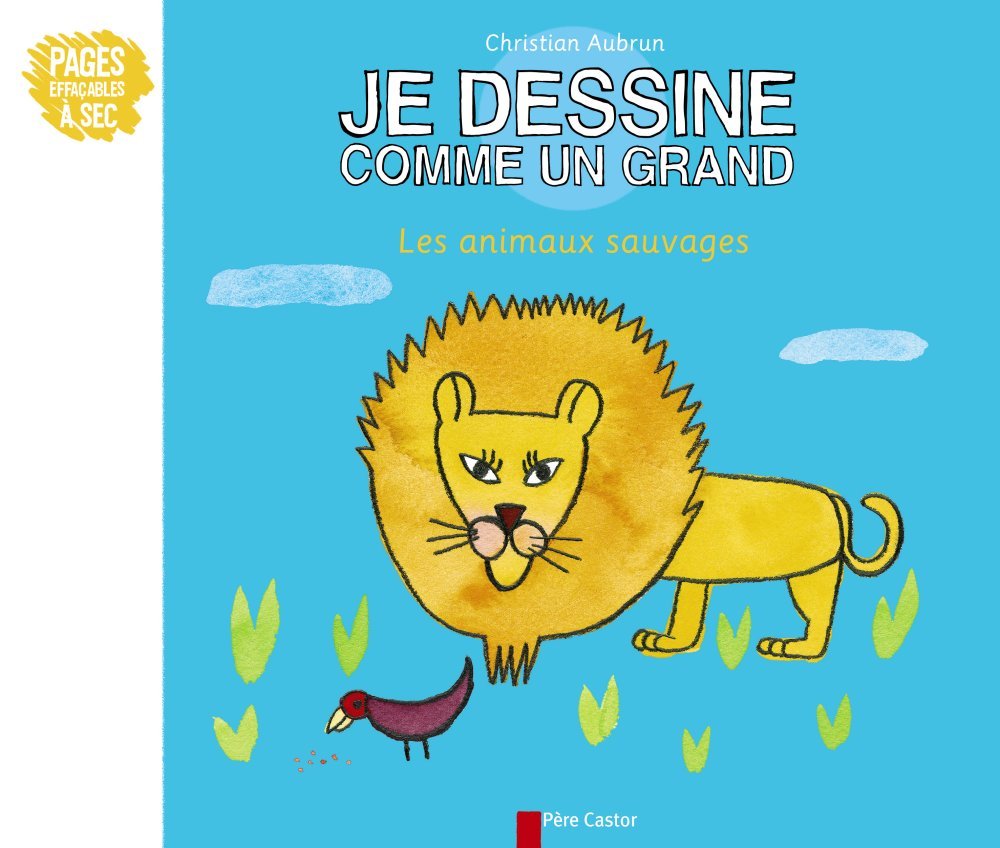Je dessine comme un grand : Les Animaux sauvages (pages effaçables à sec + 1 Stabilo) 9782081616530