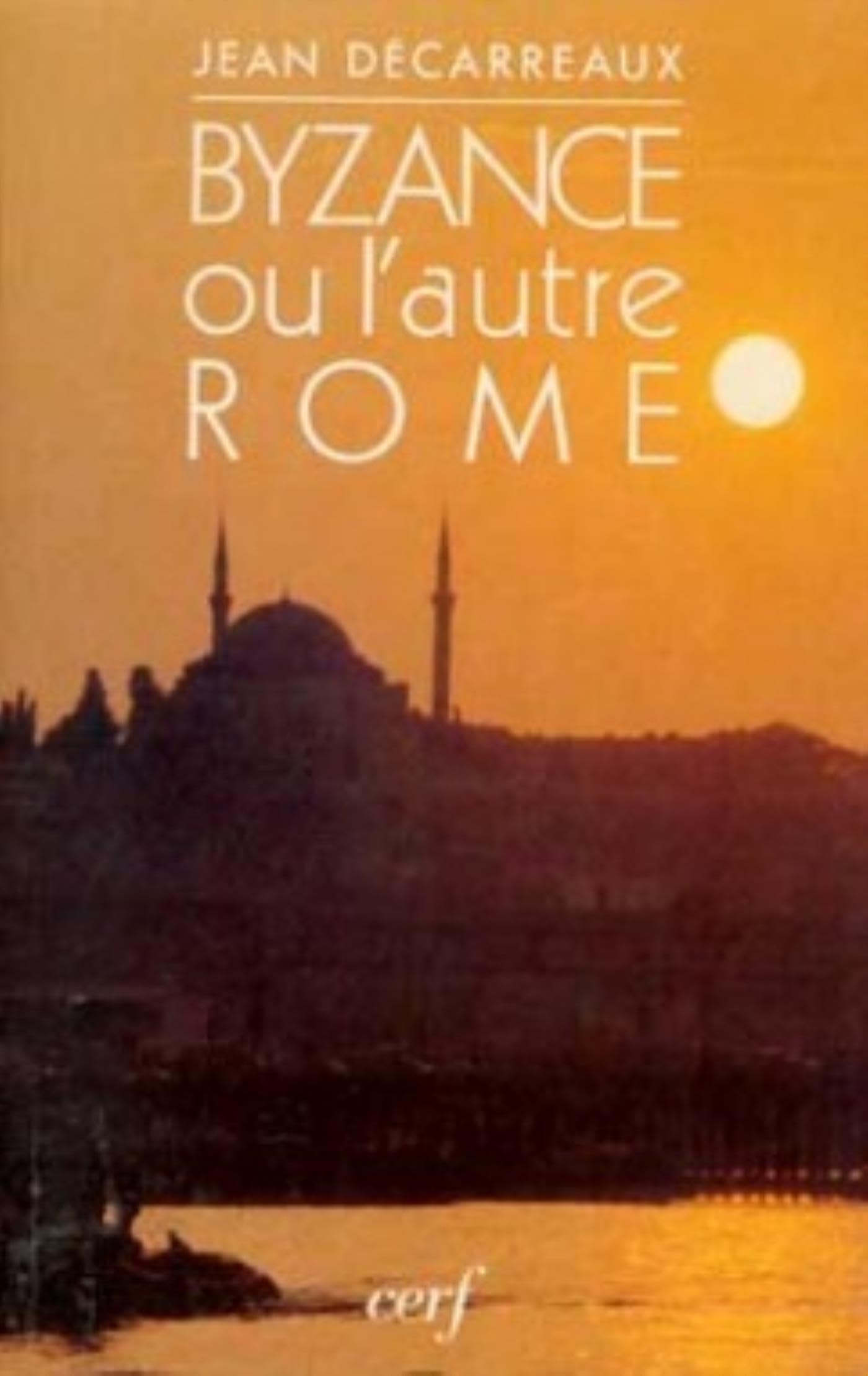 Byzance ou l'autre Rome 9782204018296