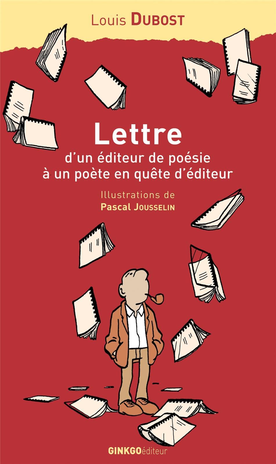Lettre d'un éditeur de poésie à un poète en quête d'éditeur : Accompagnée de considérations de l'auteur sur les misères de l'édition et quelques réponses de poètes à sa lettre 9782846790352