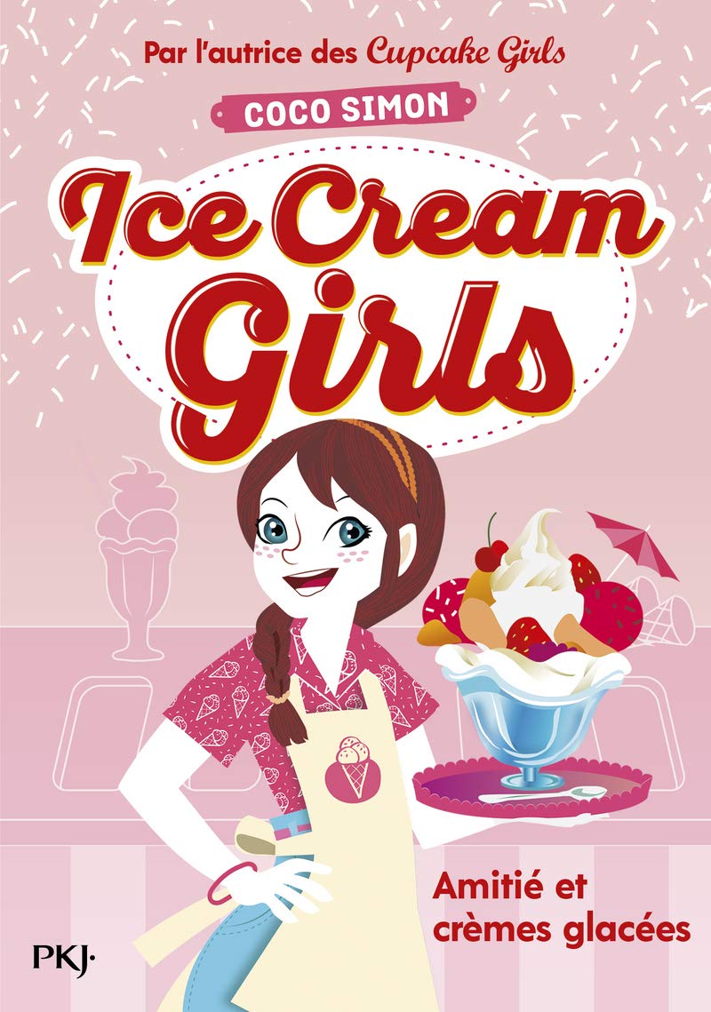Ice Cream Girls - tome 01 : Amitié et crèmes glacées (1) 9782266296861