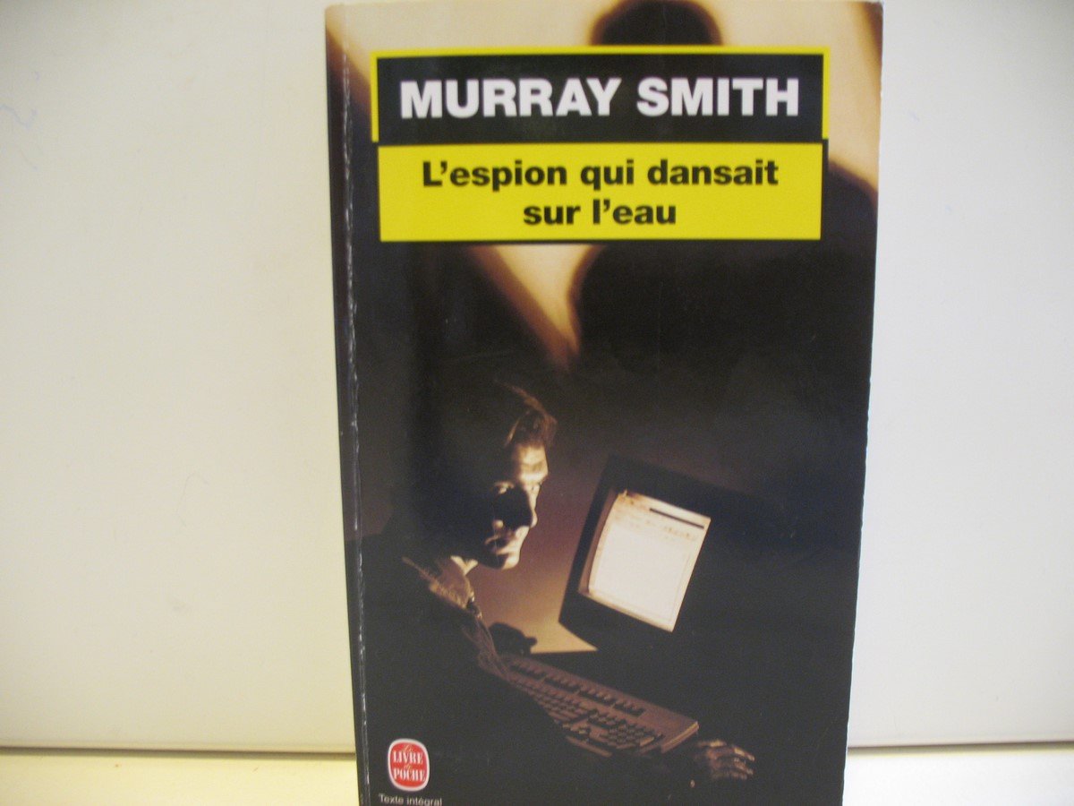 L'Espion qui dansait sur l'eau 9782253171508