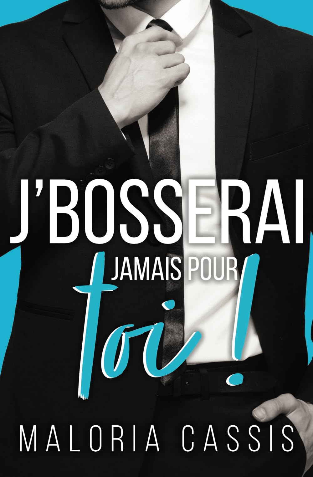 J'bosserai jamais pour toi: Une romance boss/employée 9782958137953