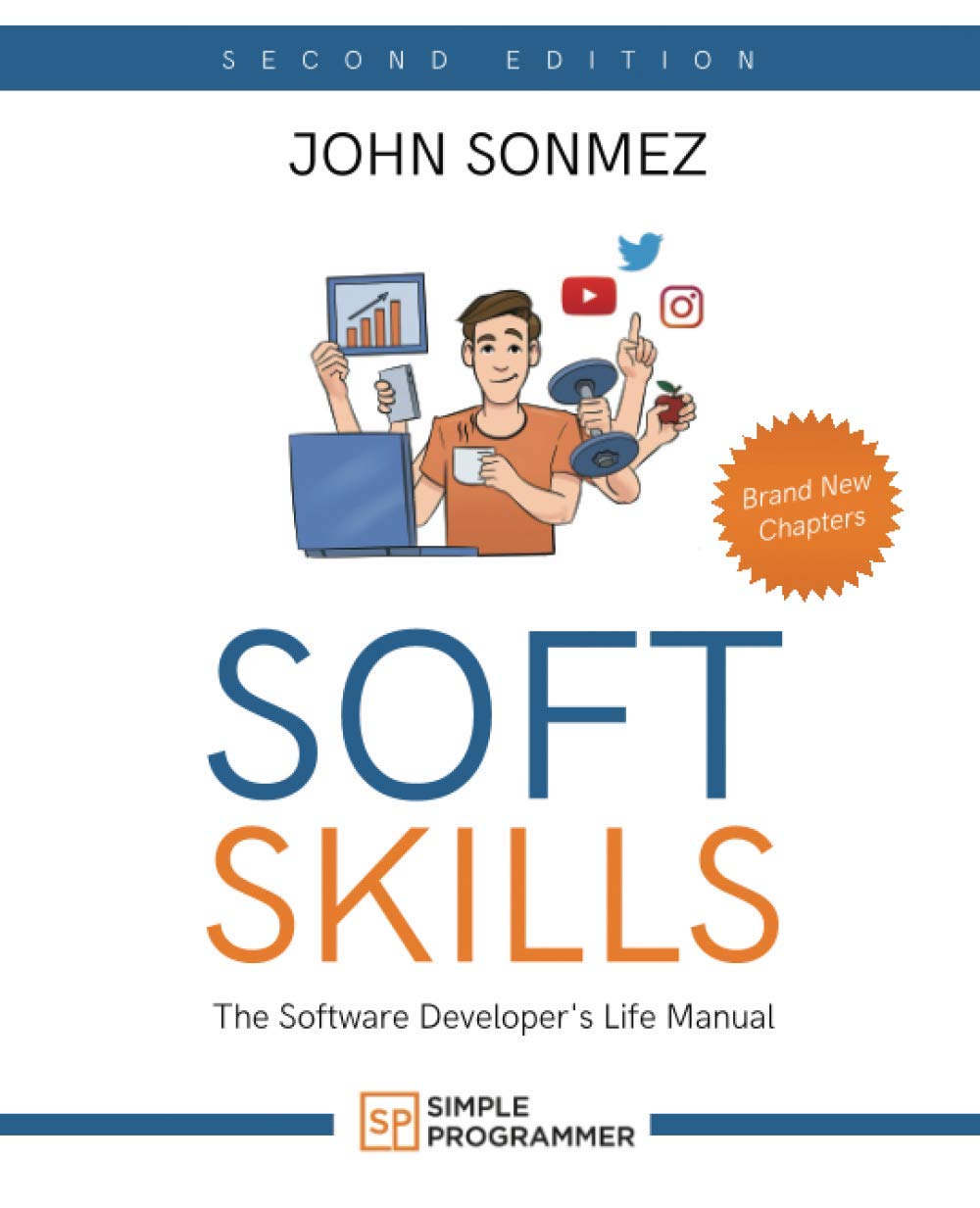 Soft Skills: The Software Developer's Life Manual 9780999081440