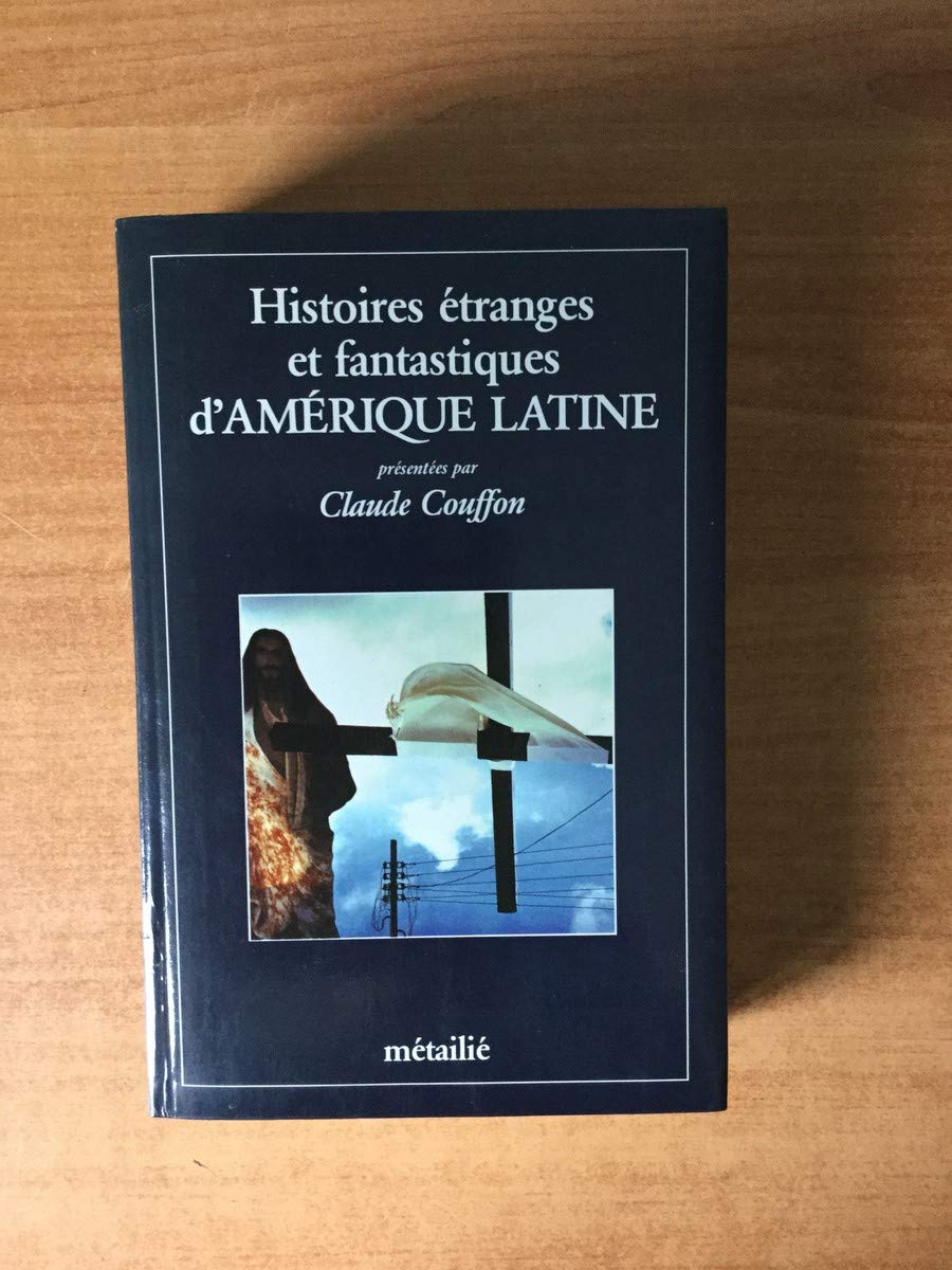HISTOIRES ETRANGES D'AMERIQUE LATINE 9782864240693