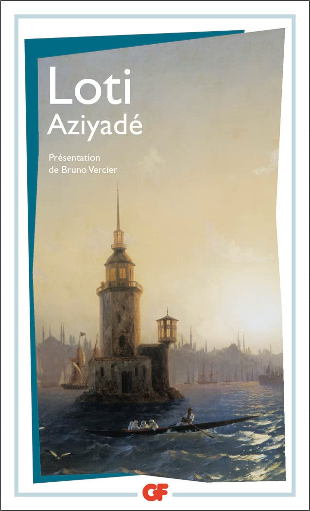 Aziyadé: - EXTRAIT DES NOTES ET LETTRES D'UN LIEUTENANT DE LA MARINE ANGLAISE ENTRE AU SE 9782080705501