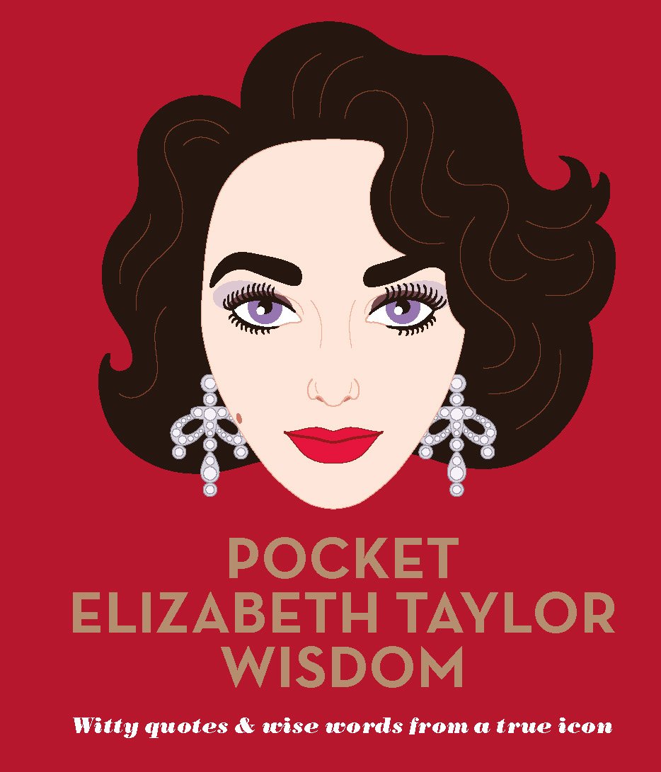 Pocket Elizabeth Taylor Wisdom: Witty Quotes & Wise Words from a True Icon 9781784881597