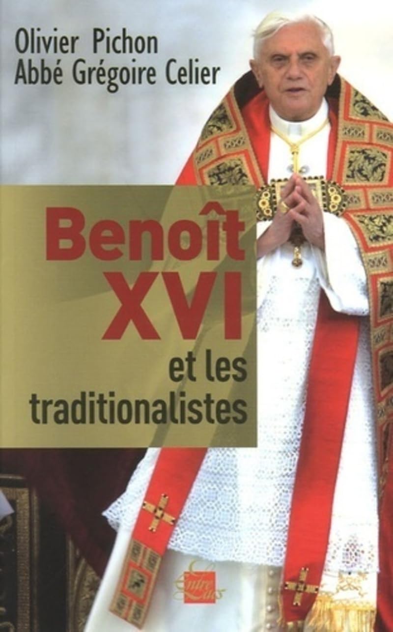 Benoit XVI et les traditionalistes 9782908606393