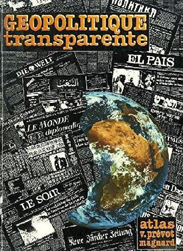 Géopolitique transparente: Atlas-panorama de géopolitique mondiale 9782210980044