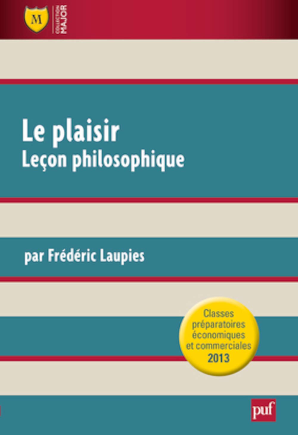Le plaisir. Leçon philosophique 9782130606970