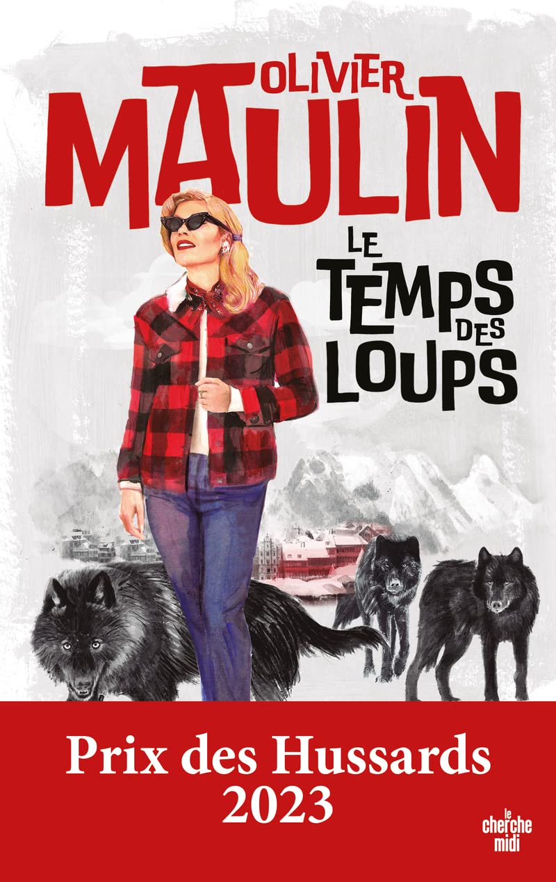 Le temps des loups, prix des Hussards 2023 9782749173740
