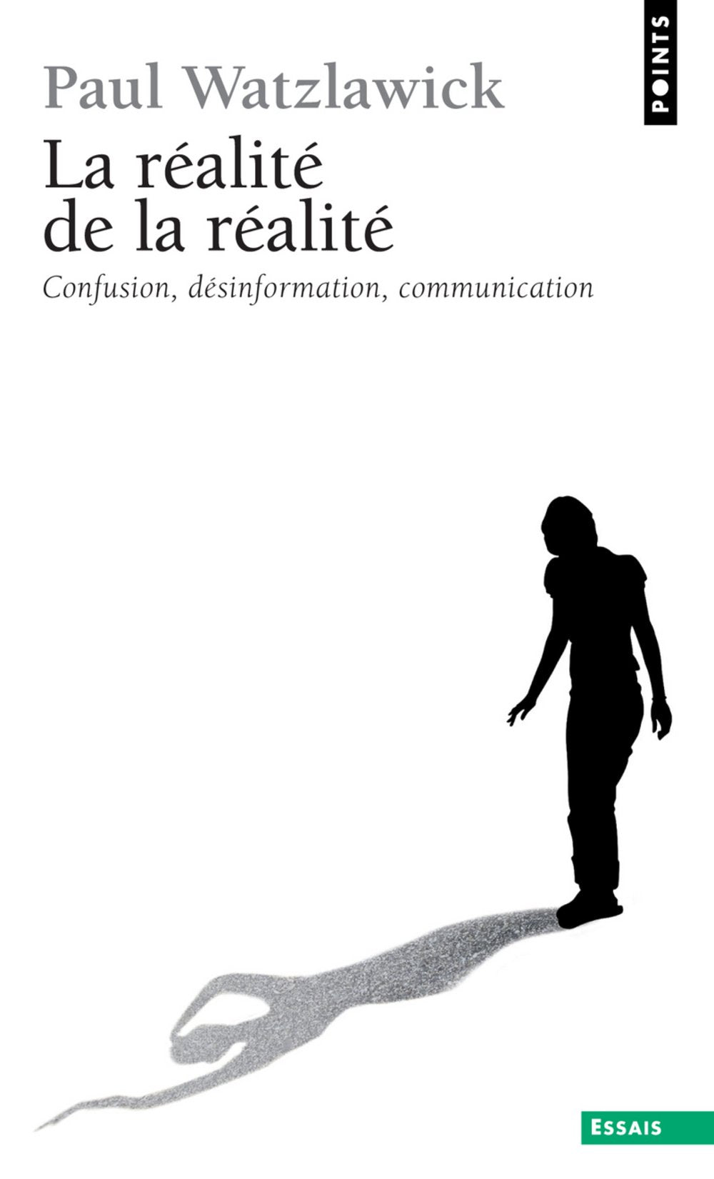 La réalité de la réalité - Confusion, désinformation, communication 9782020068048