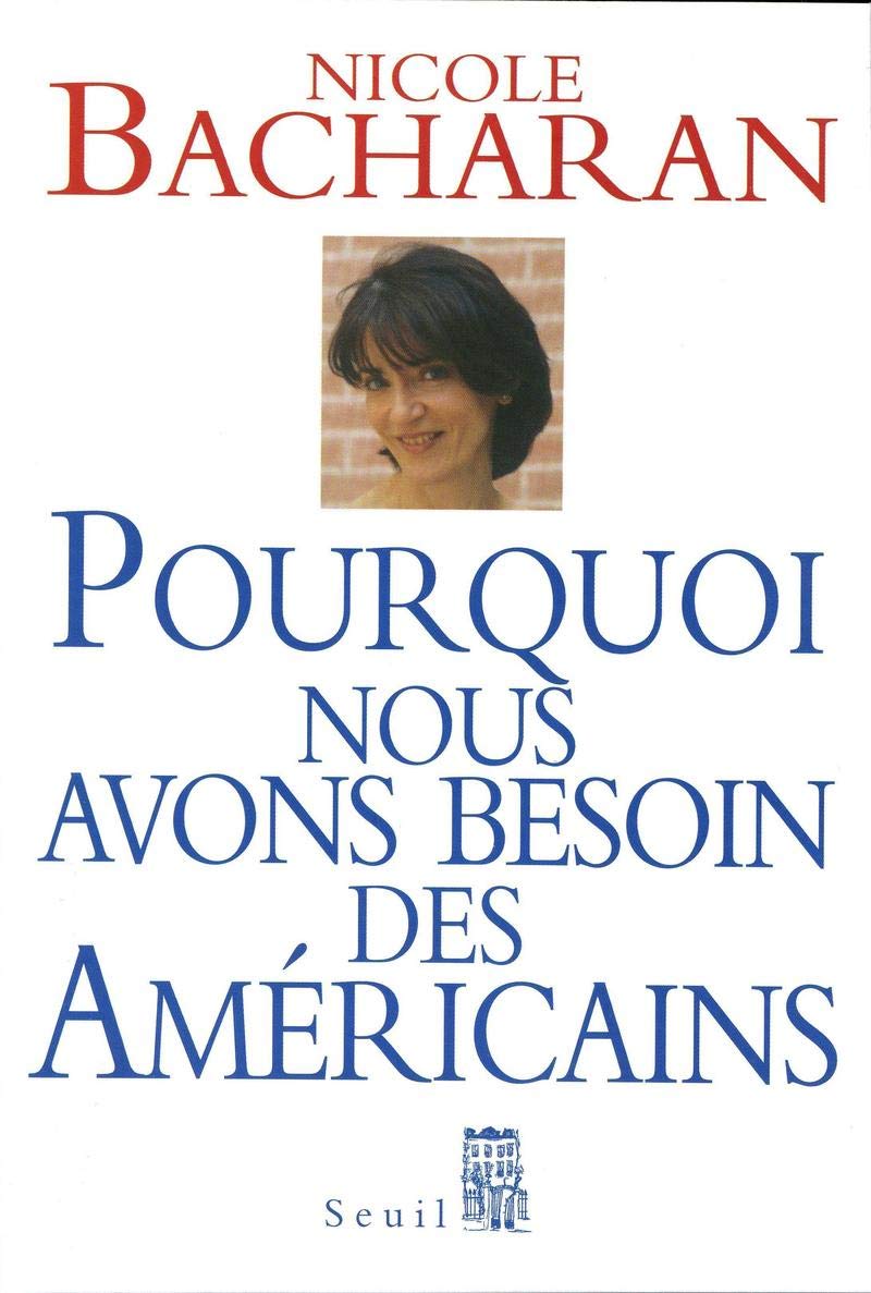 Pourquoi nous avons besoin des Américains 9782020947619