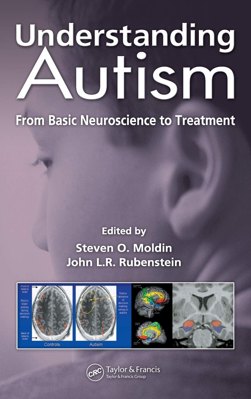 Understanding Autism: From Basic Neuroscience To Treatment 9780849327322